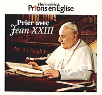Prier avec Jean XXIII