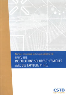 NF DTU 65.12 Installations solaires thermiques avec des capteurs vitrés