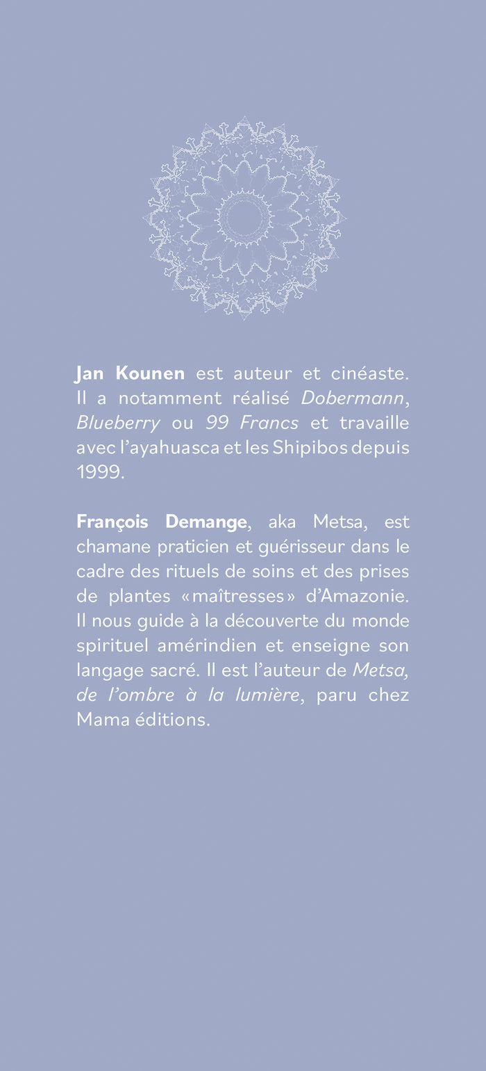 Ayahuasca - Cérémonies , visions, soins : le chemin des plantes sacrées