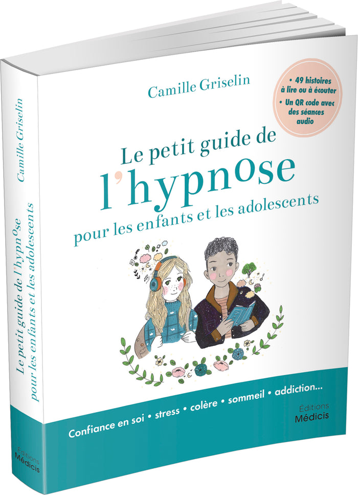 Le petit guide de l'hypnose pour les enfants et les adolescents