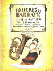 Les Ogres de Barback: Livre de partitions, 14 chansons