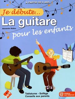 JE DEBUTE LA GUITARE POUR LES ENFANTS