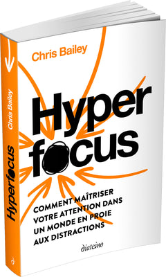 Hyperfocus - Comment maîtriser votre attention dans un monde en proie aux distractions