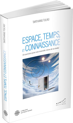 Espace, temps et connaissance - 35 exercices pour une nouvelle vision de la réalité