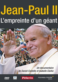Jean-Paul II - L'empreinte d'un géant