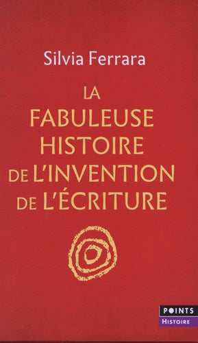 La Fabuleuse Histoire de l'invention de l'écriture