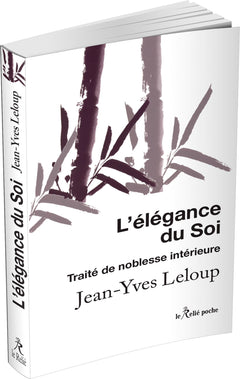L'élégance du soi - Traité de noblesse intérieure