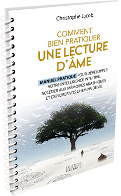 Comment bien pratiquer une lecture d'âme - Manuel pratique pour développer votre intelligence intuit