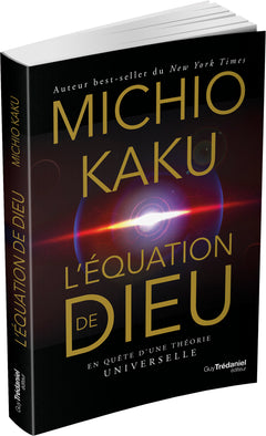 L'équation de Dieu - En quête d'une théorie universelle
