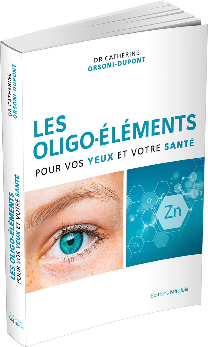 Les oligo-éléments pour vos yeux et votre santé