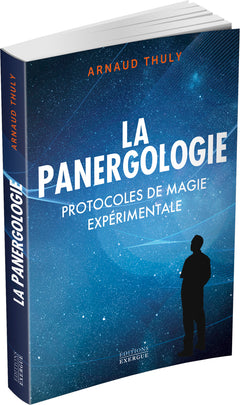 La Panergologie - Protocoles de magie expérimentale - Nouvelle édition
