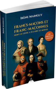 Francs-maçons et franc-maçonnes dont le génie a éclairé le monde