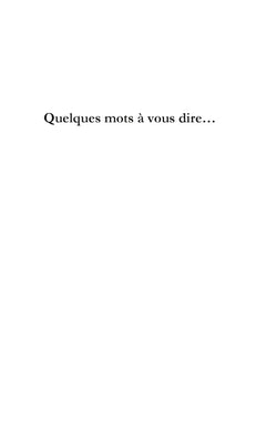Quelques mots à vous dire...