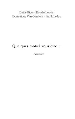 Quelques mots à vous dire...