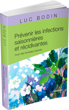 Prévenir les infections saisonnières et récidivantes - Avec des remèdes naturels