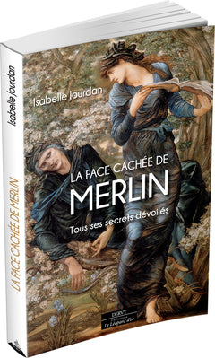 La Face cachée de Merlin - Tous ses secrets dévoilés