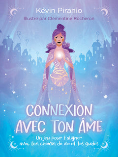 Connexion avec ton âme - Un jeu pour t'aligner avec ton chemin de vie et tes guides