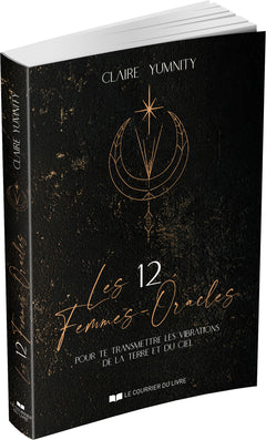 Les 12 Femmes-Oracles - pour te transmettre les vibrations de la Terre et du Ciel