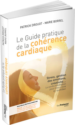 Le guide pratique de la cohérence cardiaque