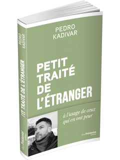 Petit Traité de l'étranger - A l'usage de ceux qui en ont peur