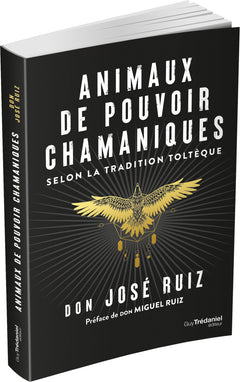 Animaux de pouvoir chamaniques - Selon la tradition toltèque