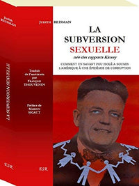 LA SUBVERSION SEXUELLE, COMMENT UN SAVANT FOU ISOLÉ A SOUMIS L’AMÉRIQUE À UNE ÉPIDÉMIE DE CORRUPTION