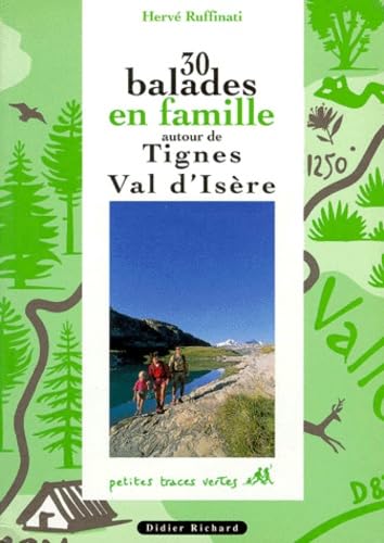 30 balades en famille à Tignes et à Val d'Isère