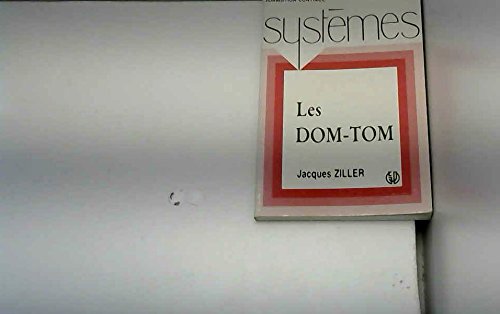 Les dom-tom / departements, regions d'outre-mer, territoires et collectivites territoriales d'outre-