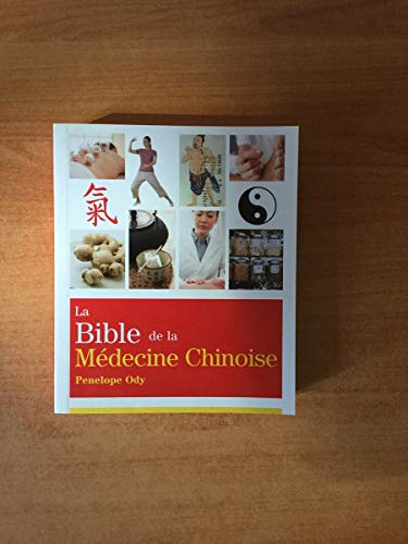 LA BIBLE DE LA MEDECINE CHINOISE