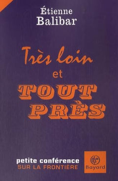 Très loin et tout près