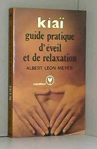 Kiaï : Guide pratique d'éveil et de relaxation (Collection Marabout service)