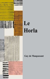 Le Horla et autres récits fantastiques
