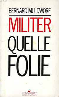 Militer, quelle folie