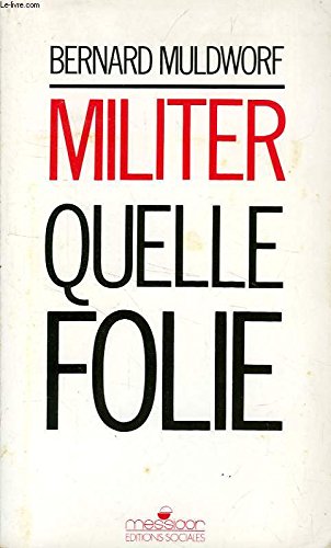 Militer, quelle folie