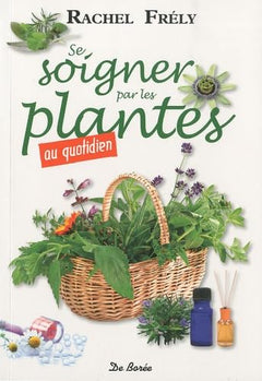 Se soigner au quotidien par les plantes