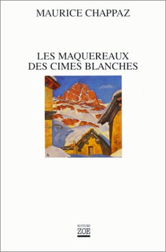 Les Maquereaux des cimes blanches précédé de "La Haine du passé"