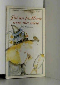 J'ai un problème avec ma mère