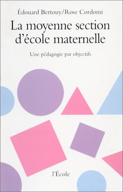La Moyenne Section d'école maternelle : Une pédagogie par objectifs