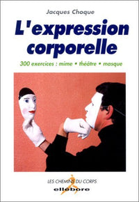 L'expression corporelle : 300 exercices