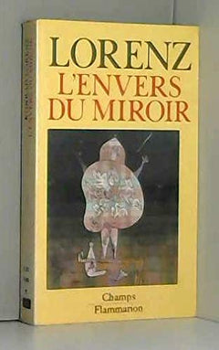 L'envers du miroir une histoire naturelle de la: - TRADUIT DE L'ALLEMAND *** NO 213