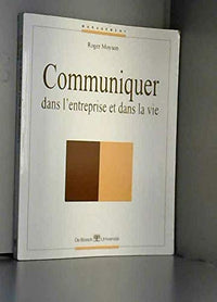 Communiquer Dans L'Entreprise Et Dans La Vie