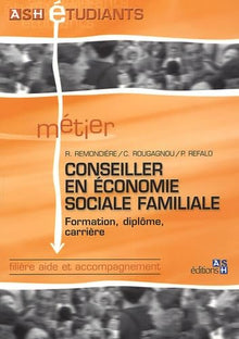 Métier : conseiller en économie sociale familiale: Formation, diplôme, carrière