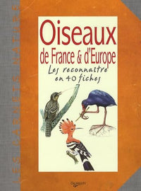 Oiseaux de France & d'Europe: Les reconnaître en 40 fiches