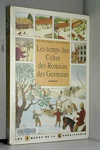Les temps des Celtes, des Romains, des Germains