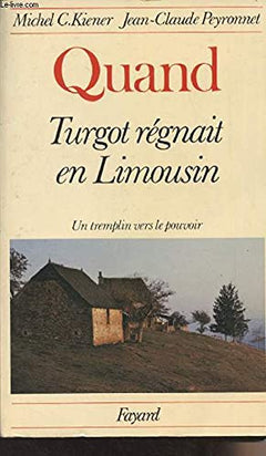 QUAND TURGOT REGNAIT EN LIMOUSIN