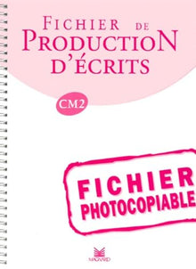 Fichier de production d'écrits CM2 : Fichier photocopiable