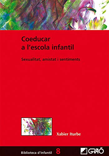 Coeducar a l'escola Infantil: Sexualitat, amistat i sentiments: 008 (Biblioteca Infantil (català))