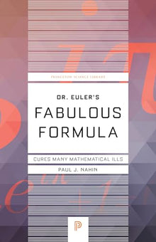 Dr. Euler's Fabulous Formula: Cures Many Mathematical Ills