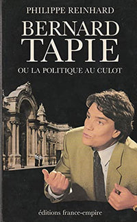 Bernard tapie ou la politique au culot