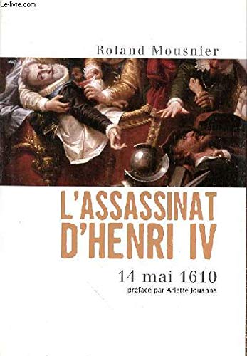 L'assassinat d'Henri IV - 14 Mai 1610